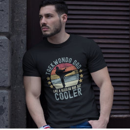 Taekwondo Dad Like a Regular Dad But Cooler T-shirt