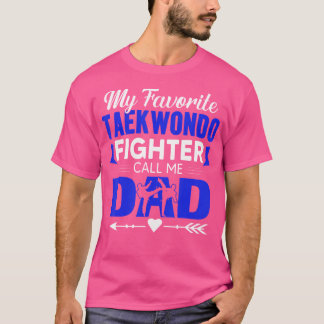 Taekwondo Fighter noemt me vader Taekwondo T-shirt