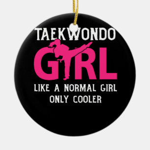 Taekwondo Girl Like A Normal Girl Onlly Cooler Keramisch Ornament