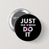 Taekwondo Karate is gewoon bekend Ronde Button 5,7 Cm (Voorkant /achterkant)