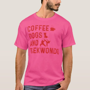 Taekwondo Lover Coffee Dogs en Taekwondo Martial T-shirt