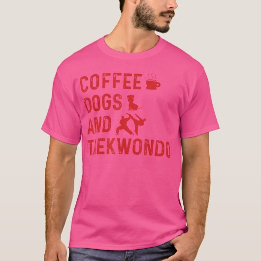 Taekwondo Lover Coffee Dogs en Taekwondo Martial T-shirt (Voorkant)