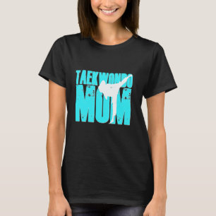 Taekwondo Moeder Shirt Tae Kwon Do Martial Arts Mo