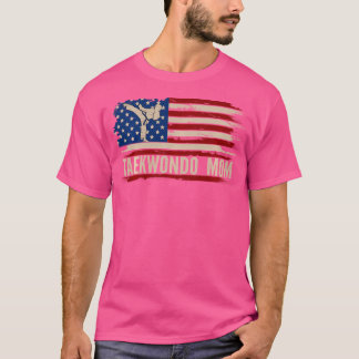 Taekwondo Mom American Usa Flag Sports The Kick T-shirt