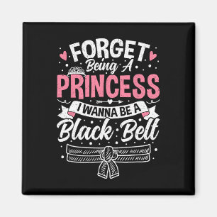 Taekwondo vergeet prinses te zijn, ik wil een B zi Magneet