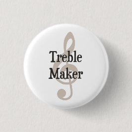 Tafel Maker Clef Musical Trouble Maker Ronde Button 3,2 Cm