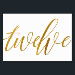Tafelnummers - Luxe Typografie - Faux Gold Folie 1<br><div class="desc">Tafel nummer 12: Deze luxe elegante kalligrafie tafel nummer kaart is ingesteld in een faux gouden folie. BELANGRIJK: De getoonde folie look is een gedrukt effect. Het is geen echte folie. Als u dit effect niet wilt, kunt u het als volgt verwijderen: 1) Klik op "Aanpassen verder. 2) Zoek het...</div>