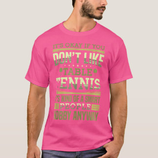 Tafeltennis is een soort van slimme mensen hobbypi t-shirt