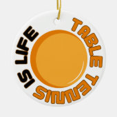 Tafeltennis is het leven keramisch ornament (Voorkant)