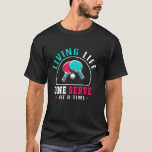 Tafeltennis: Leven met één opslag tegelijk T-shirt