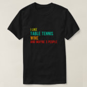 Tafeltennis wijn grappige verjaardag als tafeltenn t-shirt (Design voorkant)