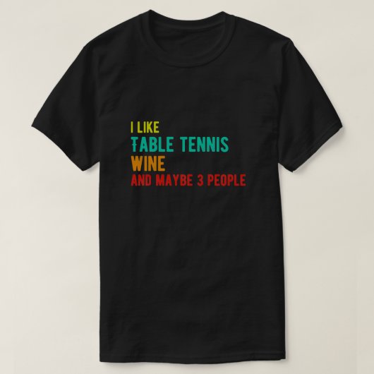 Tafeltennis wijn grappige verjaardag als tafeltenn t-shirt (Design voorkant)