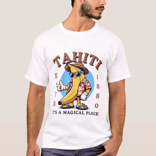 Tahiti, it's a magical place t-shirt (Voorkant)
