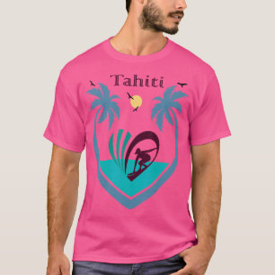 Tahiti Surf Pacific Palms Sun Polynesia Sea Surfin T-shirt