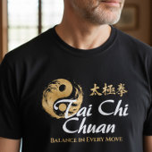 Tai Chi Chuan – Balance in Every Move T-shirt