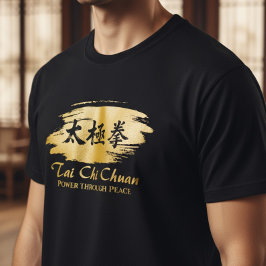 Tai Chi Chuan – Power Through Peace T-shirt
