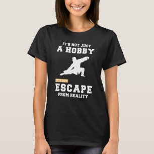 Tai Chi is niet alleen een hobby, maar ook mijn on T-shirt
