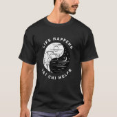  Tai Chi Life gebeurt op Tai Chi Helpt dag Nig T-shirt (Voorkant)