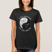  Tai Chi Life gebeurt op Tai Chi Helpt dag Nig T-shirt (Voorkant)