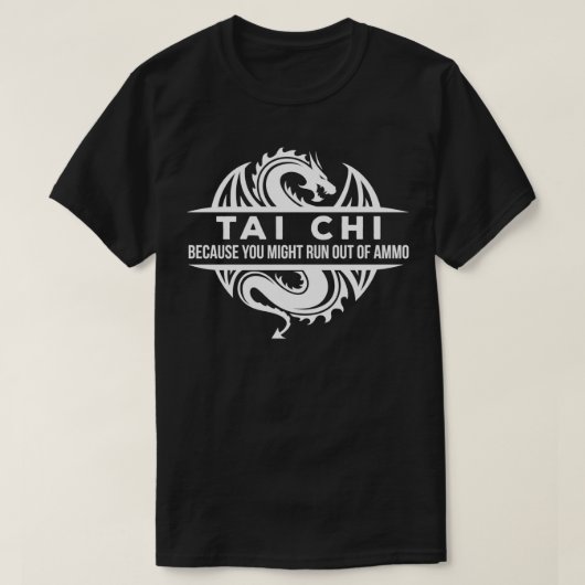 Tai chi Martiale Kunsten die je uit de munitie kun T-shirt (Design voorkant)