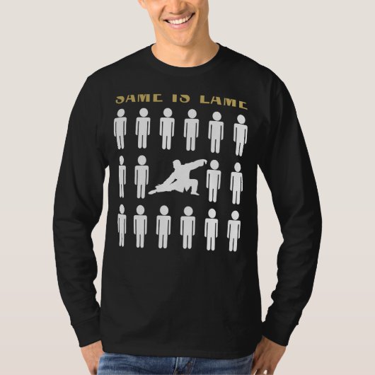 Tai-Chi Same is Lame Tee Shirt - Loop naar Humorou (Voorkant)
