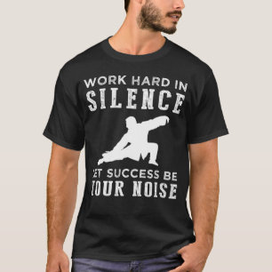 Tai Chi werkt hard in stilte Quote T-shirt