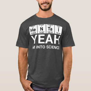 Taihen Ja, ik ben in Science 2331 T-shirt