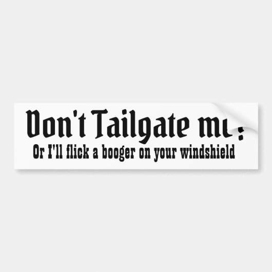Tailgate me niet bumpersticker (Voorkant)