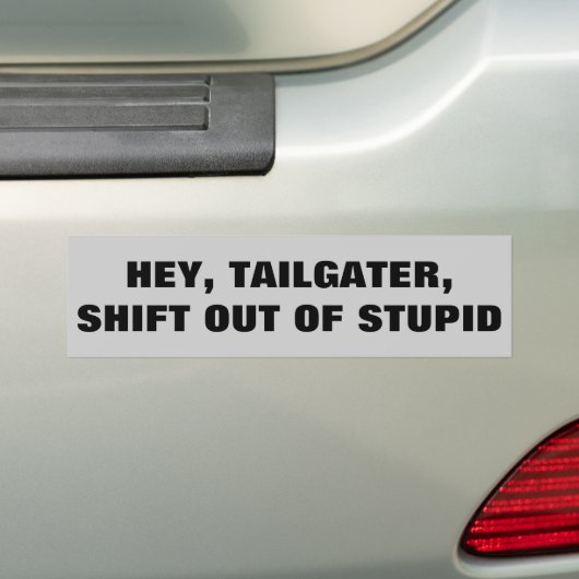 Tailgater, ga uit de stomme bumpersticker (Op auto)