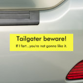 Tailgater moet oppassen...Je gaat niet... Bumpersticker (Op auto)