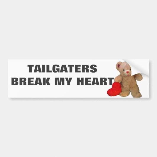 Tailgaters breken mijn hart teddybeer bumpersticker (Voorkant)