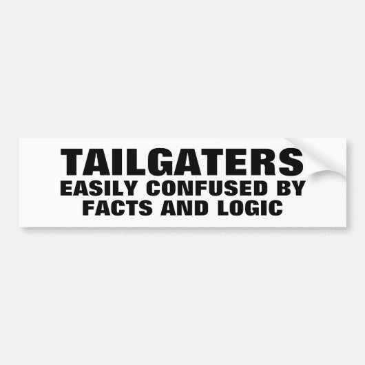 Tailgaters: Confused Facts and Logic Bumpersticker (Voorkant)