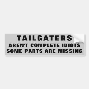 Tailgaters. Geen complete dioten Bumpersticker