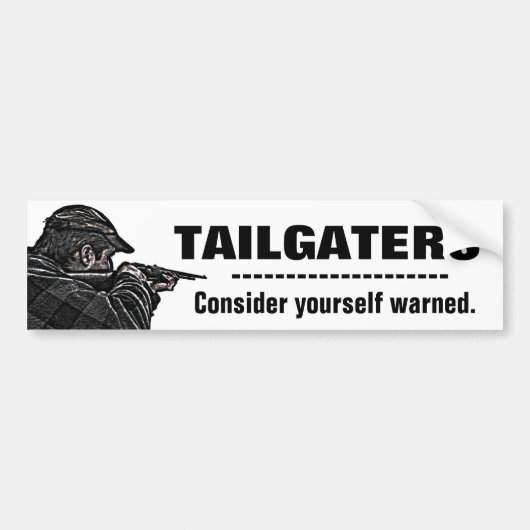 Tailgaters - overweeg jezelf gewaarschuwd bumpersticker (Voorkant)