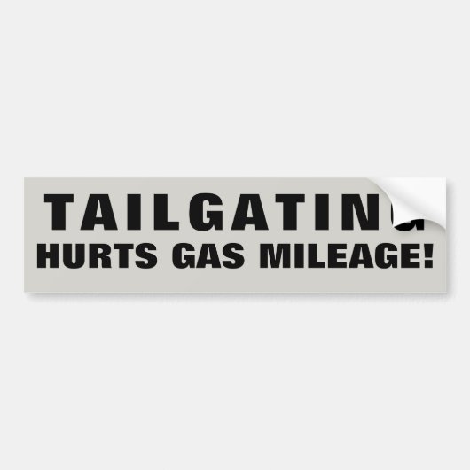 Tailgating doet pijn gas kilometers!. Breed letter Bumpersticker (Voorkant)