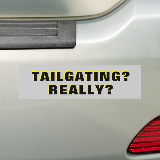 Tailgating? Echt? Bumpersticker (Op auto)