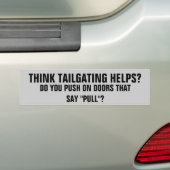 Tailgating helpt? Duwen op Deuren die zeggen Trek Bumpersticker (Op auto)