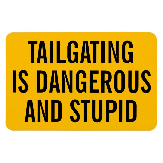 Tailgating is gevaarlijk en dom magneet (Horizontaal)
