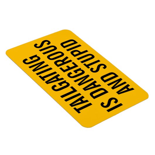 Tailgating is gevaarlijk en dom magneet (Rechterzijde)