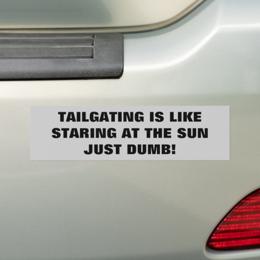 Tailgating - Just Dumb Bumpersticker (Op auto)