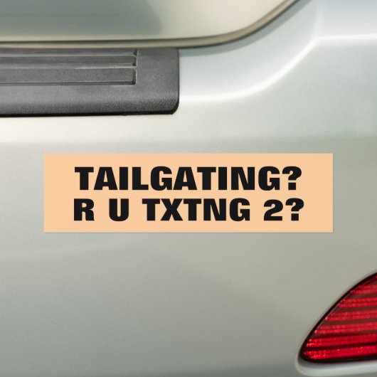 Tailgating? TXTNG 2? Bumpersticker (Op auto)