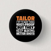 Tailor Ik probeer dingen grappig te maken gezegden Ronde Button 3,2 Cm (Voorkant)