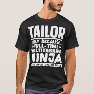 Tailor Ninja T-shirt