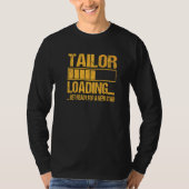 Tailor Training Apprenticeship Tailor Loading T-shirt (Voorkant)