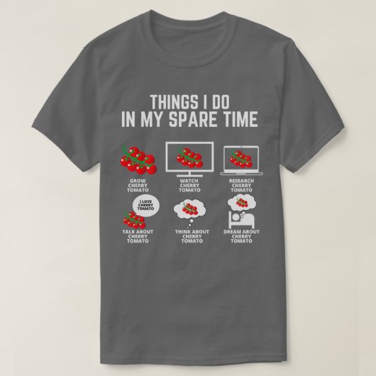 Tak Cherry Tomato Dingen die ik in mijn vrije tijd T-shirt (Design voorkant)
