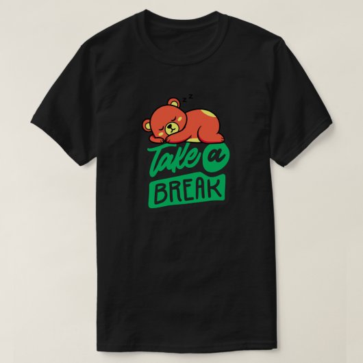 Take a Break Bear– Cute Self Care & Mental Health T-shirt (Design voorkant)