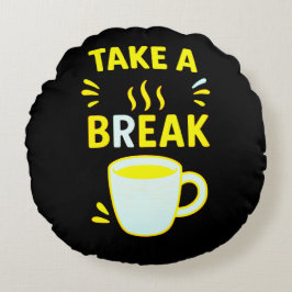 Take a Break – Cozy Decorative  Rond Kussen