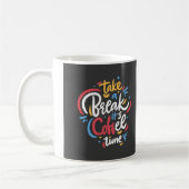 TAKE A BREAK ITS COFFEE TIME  KOFFIEMOK (Links)