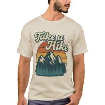 Take a Hike T-Shirt – Outdoors Hiking Tee