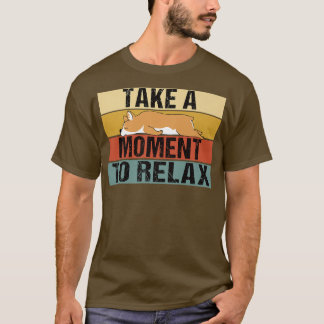 Take A Moment To Rela Funny Retro Lazy Corgi1395 T-shirt